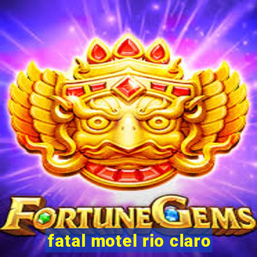 fatal motel rio claro